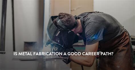 metal fabrication prospect|steel fabrication career path.